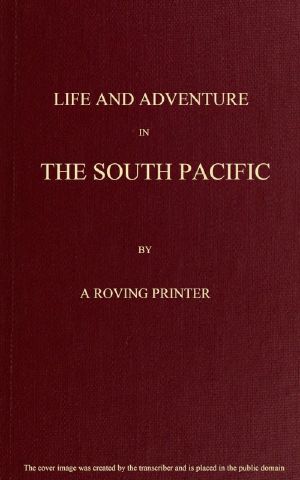 [Gutenberg 59684] • Life and Adventure in the South Pacific